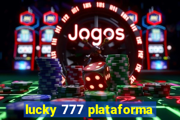 lucky 777 plataforma